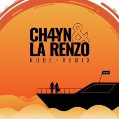 Rude (CH4YN & La Renzo 2023 Remix)