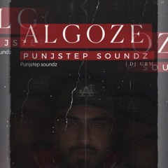 ALGOZE ft PULP FICTION - PUNJSTEP SOUNDZ - DJ UBM