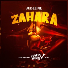 JUDELINE - ZAHARA (ERRE CONWAY "Bada Bing!" REMIX)