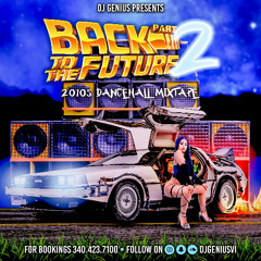 Dj Genius Presents: Back to the Future 2 [2010s Dancehall Throwback]