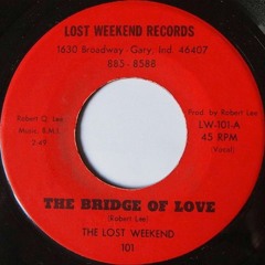 The Lost Weekend - The Bridge Of Love
