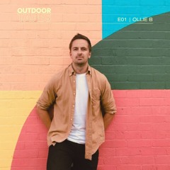 Outdoor Tapes E01 | Ollie B