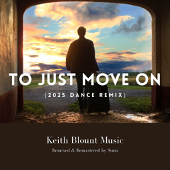 To Just Move On (2025 Dance Remix)
