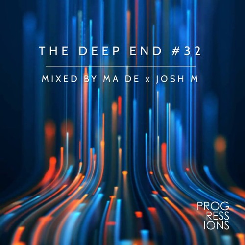 109. The Deep End #32 - Mixed by MA DE x Josh M
