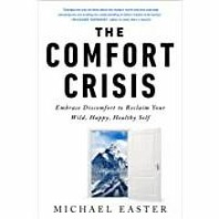 Download~ PDF The Comfort Crisis: Embrace Discomfort To Reclaim Your Wild, Happy, Healthy Self