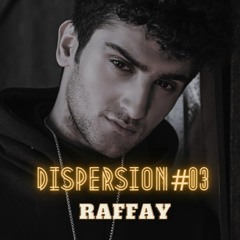 RAFFAY - DISPERSION#03