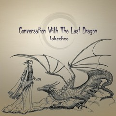Conversation With The Last Dragon