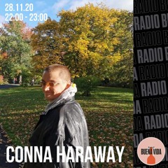 Conna Haraway - Radio Buena Vida 28.11.20