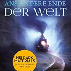 download EBOOK √ His Dark Materials 4: Ans andere Ende der Welt (German Edition) by P
