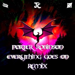 Porter Robinson - Everything Goes On (Dark Quasar X (JC) Josh Castell X NiN Remix)