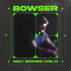 Only Bowser (Vol.7)