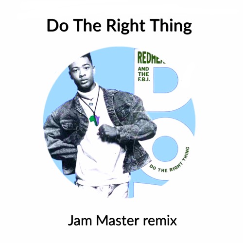 Do The Right Thing - Redhead Kingpin & The FBI (JMMSTR NuDisco Remix)**Free Download**