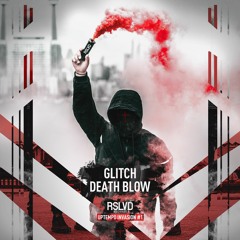 Glitch - Death Blow [EDIT] | FREE RELEASE