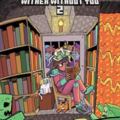 [GET] EBOOK 📄 Minecraft: Wither Without You Volume 2 (Graphic Novel) by  Kristen Gud
