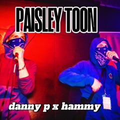 DannyP x Hammy - Paisley Toon