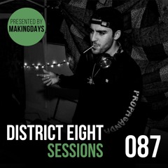 087 - District Eight Sessions (Makingdays Guest Mix)