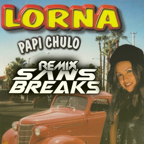 Papi Chulo (Sansbreaks Remix)