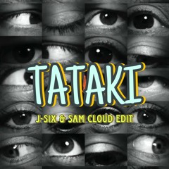 TATAKI - (J-SIX & SAM CLOUD EDIT)