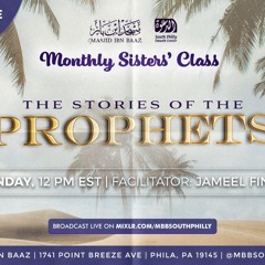 Stories of the Prophets #2 - Facilitator: Jameel Finch