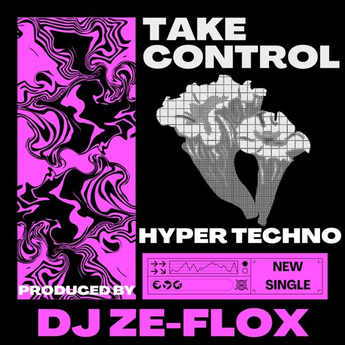 DJ ZE-FLOX Take Control Hyper Techno