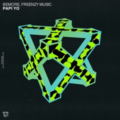 BeMore, Freenzy Music - Papi Yo (Original Mix)
