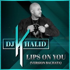 Maroon 5 – Lips On You – DJ Khalid