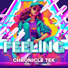 Feeling - Chronicle Tek (Original Mix)