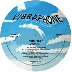 VIBR024 - 49TH FLOOR - ZAMANI (INCL. MAGIC K AKA JUAN ATKINS REMIX) VIBRAPHONE RECORDS