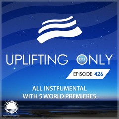 Uplifting Only 426 (April 8, 2021) [All Instrumental] {WORK IN PROGRESS}