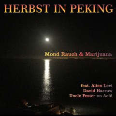 HERBST IN PEKING :: Mond Rauch & Marijuana ::