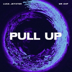 Luca Jeyxter & Mr AHF - Pull Up (Audio Official)
