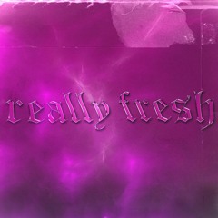 Really Fresh! (feat. kiddbwoi, ceratti, kns, wazy, luvdyann e sanzii) [jvrthxypz]