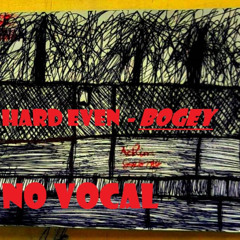 Hard Even - bogey (no vocaL)