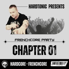 Hardtonic @ Frenchcore Party Chapter 01