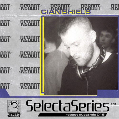 Reboot Selecta Series 016 - Shiels
