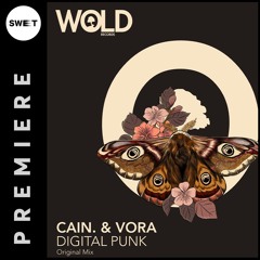 PREMIERE : CAIN. X Vora - Digital Punk (Original Mix) [WOLD Records]