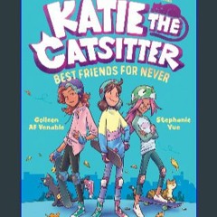 ??pdf^^ ✨ Katie the Catsitter Book 2: Best Friends for Never: (A Graphic Novel) PDF - KINDLE - EPU