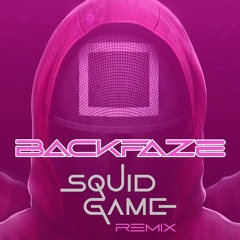 Squid Game (BackFaze Remix)