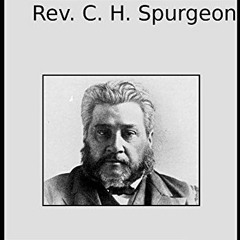 free EPUB 📪 The Sermons of Rev. C. H. Spurgeon: A Collection of over 700 Sermons by