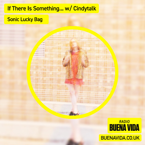 If There Is Something... w/ Cindytalk - Radio Buena Vida 27.07.25