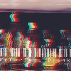 Perpetual Drinks