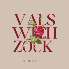 SPECIAL VALS WITH ZOUK EDITION @djmisee FT  Kompa Gouyad, Ali Angel, Cadie Nelva,Fanny J