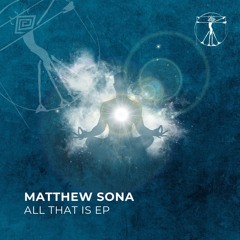 HMWL Premiere: Matthew Sona - All That Is (Original Mix) [Zenebona Records]