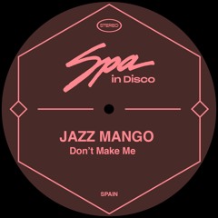 [SPA286] JAZZ MANGO - Don't Make Me