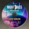 Event Horizon - Live @ Night Bass Livestream Vol 5 (August 27, 2020) Event Horizon - Live @ Night Bass Livestream Vol 5 (August 27, 2020)