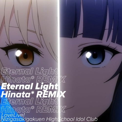 Eternal Light (Hinata* Remix)