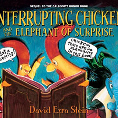 [ACCESS] EBOOK 📒 Interrupting Chicken and the Elephant of Surprise by  David Ezra St