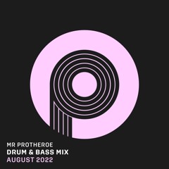 MR PROTHEROE - DRUM AND BASS MIX AUGUST 2022