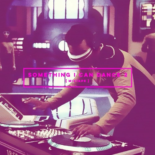 SOMETHING I CAN DANCE 2 [ MIXTAPE ] ...  It Rodrigues Mix