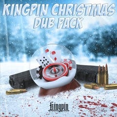 KINGPIN CHRISTMAS DUB PACK [OUT NOW]